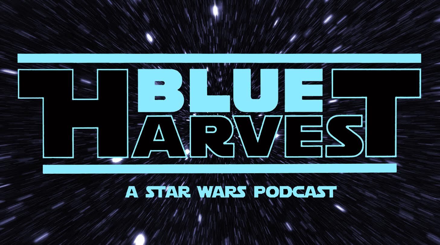 BLUE HARVEST: A STAR WARS PODCAST